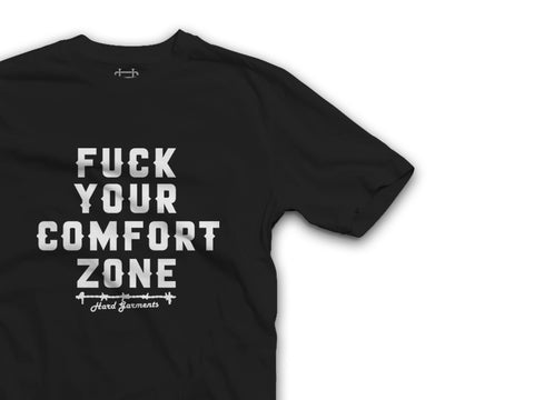 Fuck Your Comfort Zone t-shirt - The Working-class Brand