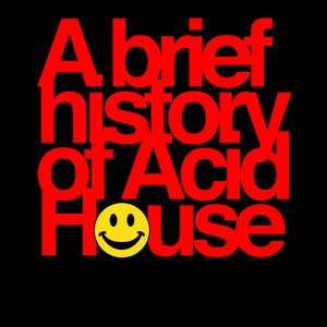 Suddi Raval : A Brief History of Acid House